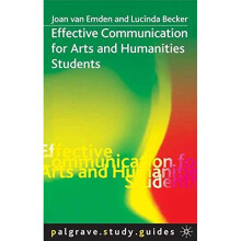 Effective Communication for Arts and Humanities Students (Palgrave Study Skills)