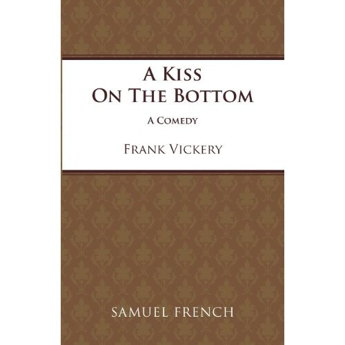 A Kiss on the Bottom (Acting Edition)