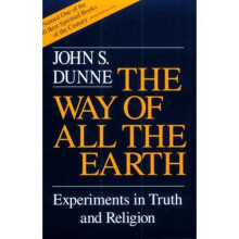 The Way of All the Earth: Experiments in Truth and Religion