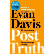 Post-Truth: Peak Bullshit - and What We Can Do About It