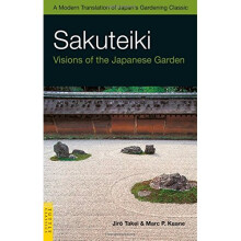 Sakuteiki: Visions of the Japanese Garden (Tuttle Classics of Japanese Literature)
