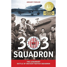 303 Squadron: The Legendary Battle of Britain Fighter Squadron