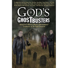 God's Ghostbusters: Vampires? Ghosts? Aliens? Werewolves? Creatures of the Night Beware!