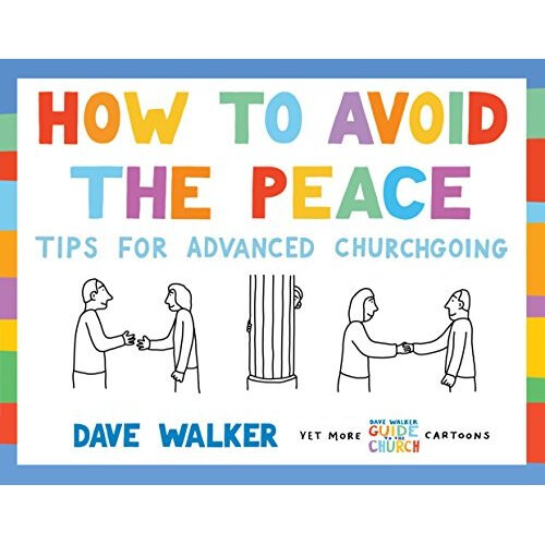 How to Avoid the Peace: Tips for advanced churchgoing