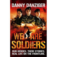 We Are Soldiers: Our heroes. Their stories. Real life on the frontline.