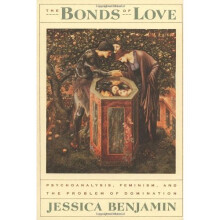 The Bonds of Love: Psychoanalysis, Feminism and the Problems of Domination