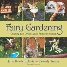 Fairy Gardening: Creating Your Own Magical Miniature Garden