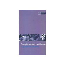 Complementary Healthcare: A Guide for Patients