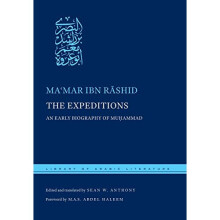 The Expeditions: An Early Biography of Muhammad (Library of Arabic Literature)