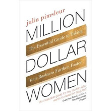 Million Dollar Women: The Essential Guide to Taking Your Business Further, Faster
