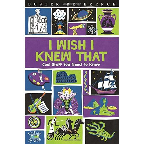 I Wish I Knew That: Cool Stuff You Need to Know (Buster Reference)