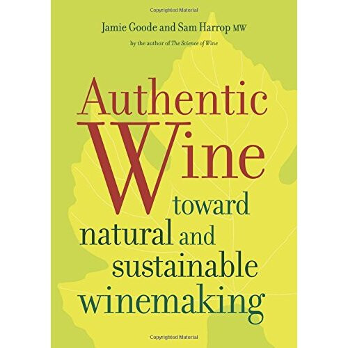 Authentic Wine: Toward Natural and Sustainable Winemaking