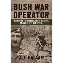 Bush War Operator: Memoirs of the Rhodesian Light Infantry, Selous Scouts and beyond