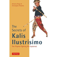 The Secrets of Kalis Ilustrisimo (Tuttle Martial Arts)