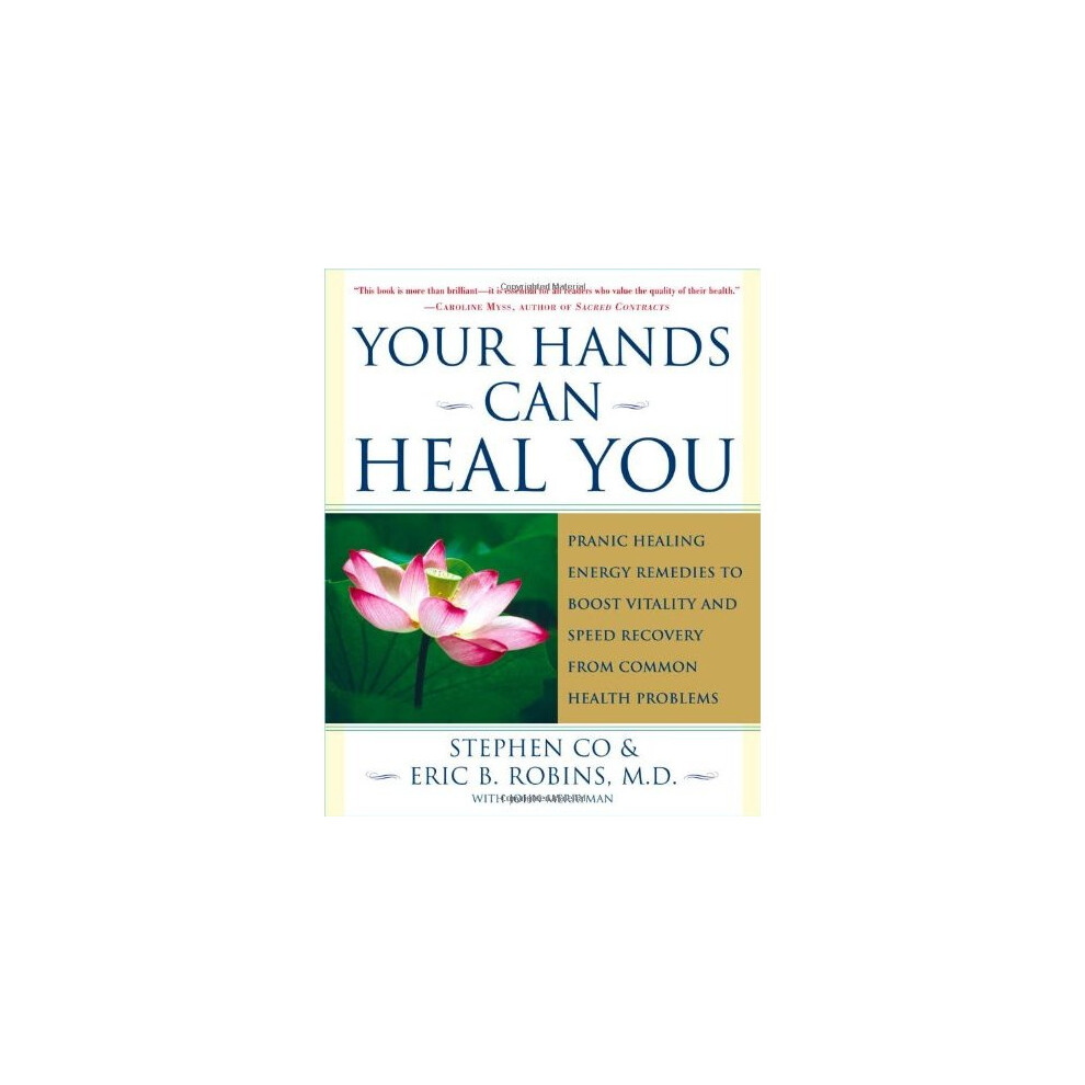 Your Hands Can Heal You: Pranic Healing Energy Remedies to Boost Vitality and Speed Recovery from Common Health Problems