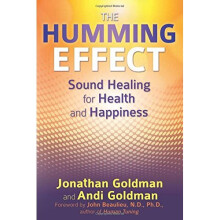 The Humming Effect: Sound Healing for Health and Happiness