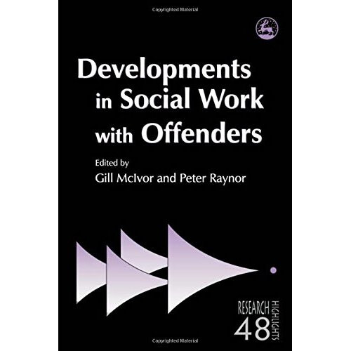Developments in Social Work with Offenders (Research Highlights in Social Work)