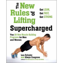 New Rules of Lifting Supercharged : Ten All New Muscle Building Programs for Men and Women - Book