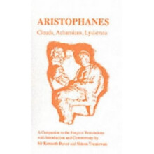 Aristophanes: Clouds, Acharnians, Lysistrata: A Companion to the Penguin Translation of Alan H. Sommerstein: "Clouds", "Acharnians", "Lysistrata" ...
