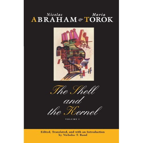 The Shell and the Kernel: Renewals of Psychoanalysis, Volume 1: v. 1