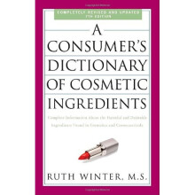 A Consumer's Dictionary of Cosmetic Ingredients: Complete Information about the Harmful and Desirable Ingredients Found in Cosmetics and Cosmeceutic