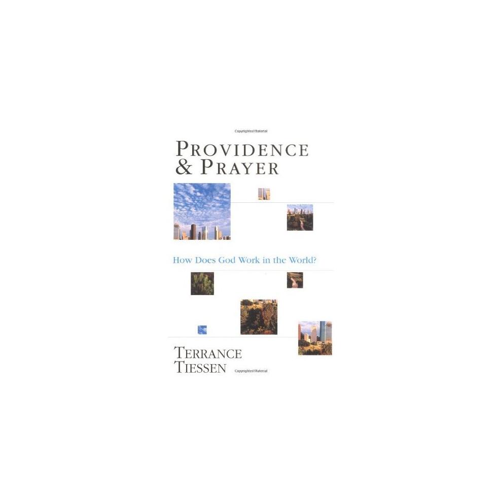 Providence and Prayer: How Does God Work in the World?