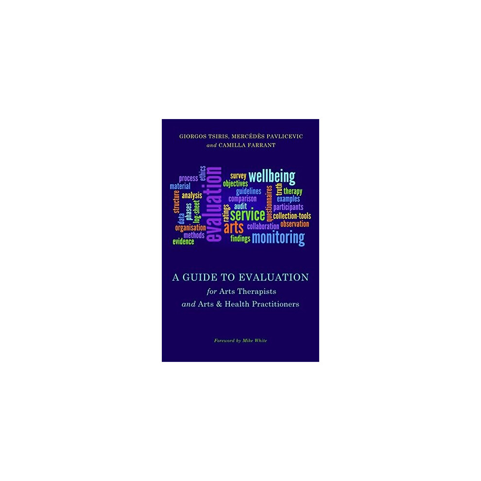 A Guide to Evaluation for Arts Therapists and Arts & Health Practitioners