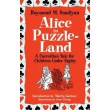 Alice in Puzzle-Land: A Carrollian Tale for Children Under Eighty (Dover Recreational Math)