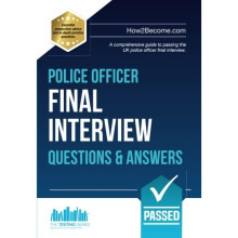 Police Officer Final Interview Questions and Answers: A comprehensive guide to passing the UK police officer final interview (Testing Series)