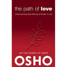 The Path of Love: Understanding that Nothing is Perfect in Life (OSHO Classics)