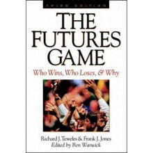 The Futures Game: Who Wins, Who Loses, & Why: Who Wins, Who Loses, and Why