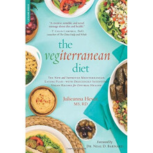 The Vegiterranean Diet: The New and Improved Mediterranean Eating Plan--with Deliciously Satisfying Vegan Recipes for Optimal Health