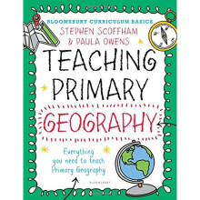 Bloomsbury Curriculum Basics: Teaching Primary Geography