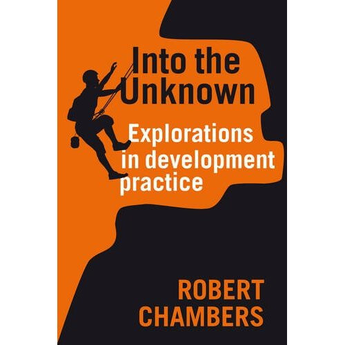 Into the Unknown: Explorations in Development Practice