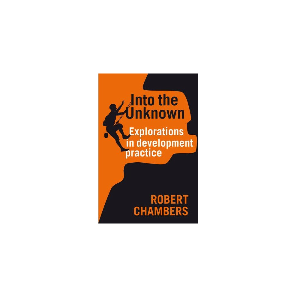 Into the Unknown: Explorations in Development Practice