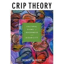 Crip Theory: Cultural Signs of Queerness and Disability (Cultural Front)