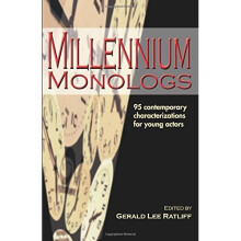 Millennium Monologs: Contemporary Characterizations for Young Actors