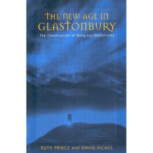 The New Age in Glastonbury: The Construction of Religious Movements