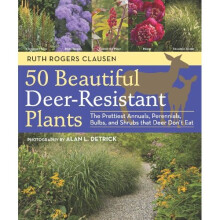 50 Beautiful Deer-resistant Plants by Ruth Rogers Clausen