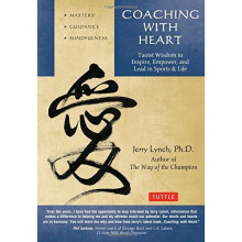 Coaching with Heart: Taoist Wisdom to Inspire, Empower, and Lead