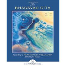 Bhagavad Gita: According to Paramhansa Yogananda: According the Paramahansa Yogananda