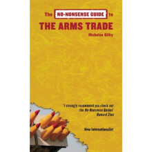 No-Nonsense Guide to the Arms Trade, The (No-Nonsense Guides)