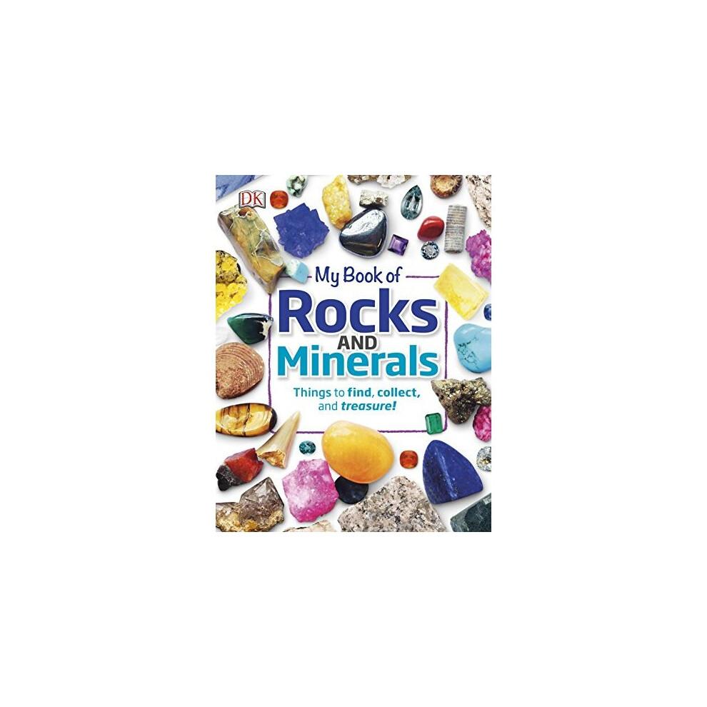 My Book of Rocks and Minerals: Things to find, collect, and treasure!
