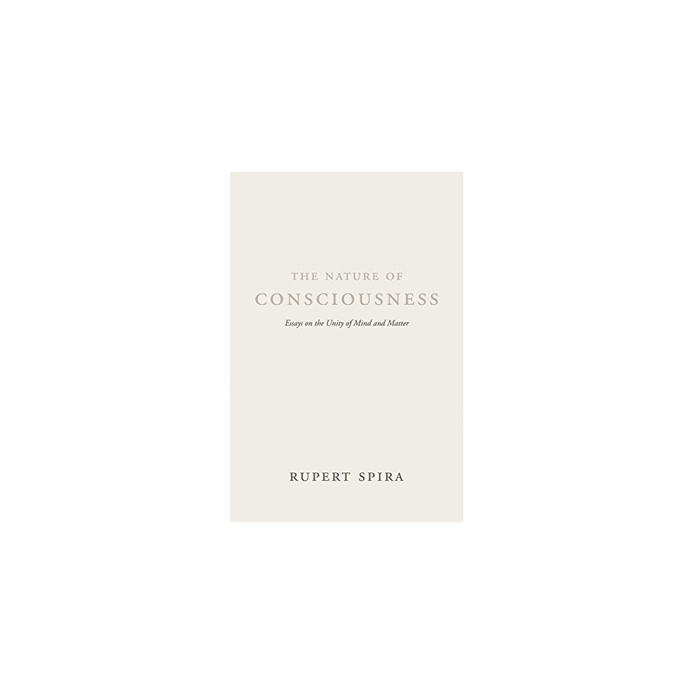 The Nature of Consciousness: Essays on the Unity of Mind and Matter - Image 7