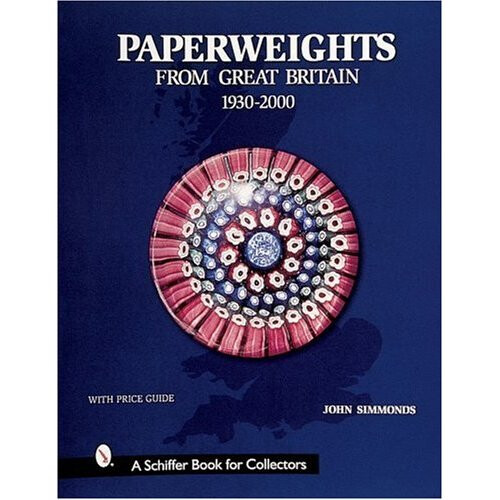 Paperweights from Great Britain (Schiffer Book for Collectors)