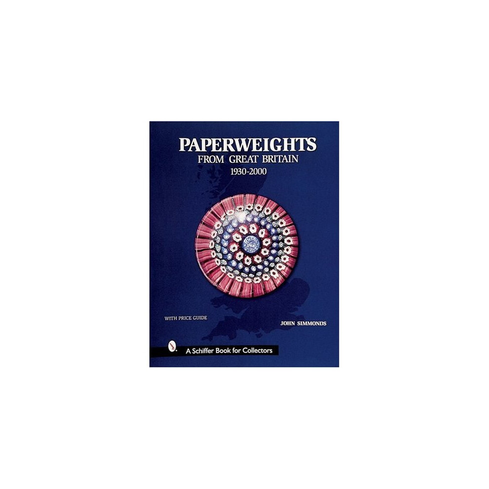 Paperweights from Great Britain (Schiffer Book for Collectors)