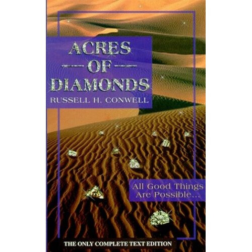 Acres of Diamonds: All Good Things are Possible...