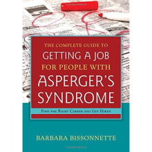 The Complete Guide to Getting a Job for People with Asperger's Syndrome