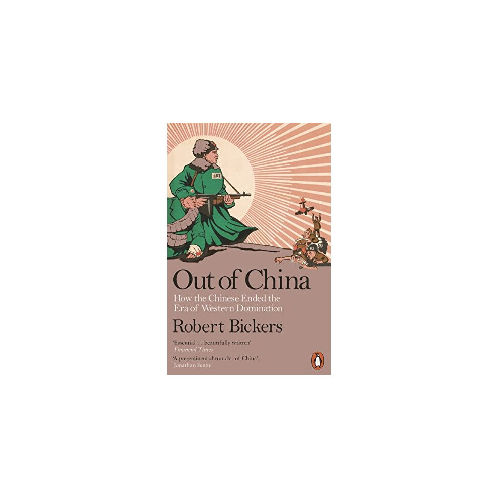 Out of China: How the Chinese Ended the Era by Robert Bickers (PB 2018) - Image 7