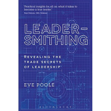 Leadersmithing: Revealing the Trade Secrets of Leadership